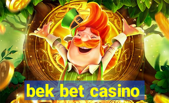 bek bet casino